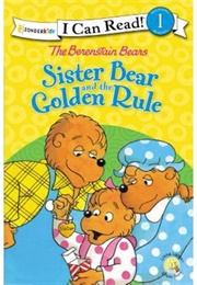 The Berenstain Bears: Sister Bear and the Golden Rule (Berenstains)