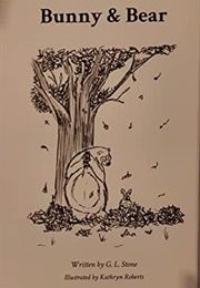 The Adventures of Bunny & Bear (G.L. Stone and Kathryn Roberts)