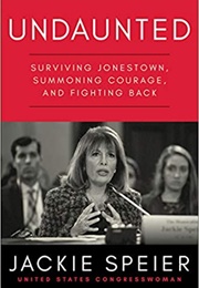 Undaunted: Surviving Jonestown, Summoning Courage, and Fighting Back (Jackie Speier)