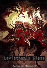 Leviathan's Glass (Deborah Barnett)