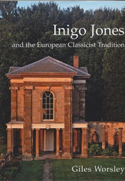 Inigo Jones and the European Classicist Tradition (Worsley, G.)