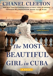 The Most Beautiful Girl in Cuba (Chanel Cleeton)
