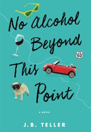 No Alcohol Beyond This Point (JB Teller)