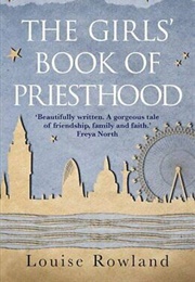The Girls' Book of Priesthood (Louise Rowland)