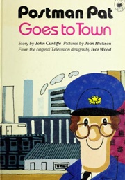 Postman Pat Goes to Town (John Cunliffe)