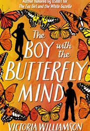The Boy With the Butterfly Mind (Victoria Williamson)
