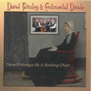 David Parmley &amp; Continental Divide, There&#39;ll Always Be a Rocking Chair