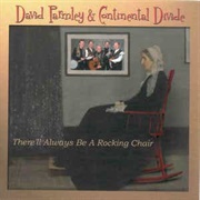 David Parmley & Continental Divide, There'll Always Be a Rocking Chair