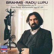 Brahms: Rhapsodies, Op 79. Klavierstücke, Opp 117-119 by Radu Lupu