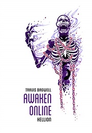 Awaken Online: Hellion (Travis Bagwell)