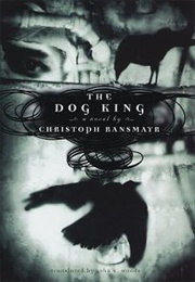 The Dog King (Christoph Ransmayr)