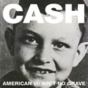 American VI: Ain't No Grave (Johnny Cash, 2010)