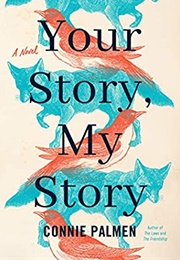 Your Story, My Story (Connie Palmen)