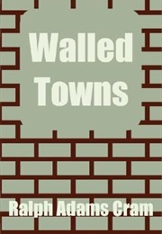 Walled Towns (Ralph Adams Cram)