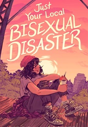 Just Your Local Bisexual Disaster (Andrea Mosqueda)