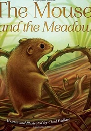 The Mouse and the Meadow (Chad Wallace)