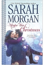 Maybe This Christmas (Sarah Morgan)