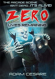Zero Lives Remaining (Adam Cesare)