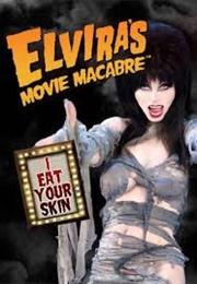 Elvira's Movie Macabre I Eat Your Skin (2011)