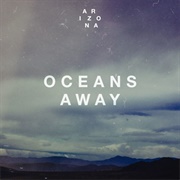 Oceans Away - ARIZONA