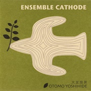 Otomo Yoshihide - Ensemble Cathode