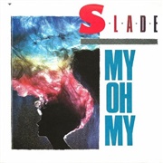 My Oh My - Slade