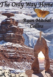 The Only Way Home (Ryan Mitchell Collins)