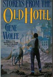 Storeys From the Old Hotel (Gene Wolfe)