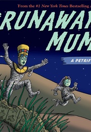 The Runaway Mummy: A Petrifying Parody (Michael Rex)