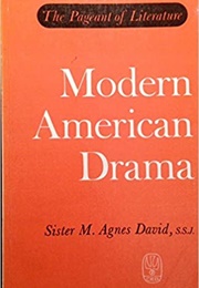 The Pageant of Literature: Modern American Drama (Sister M. Agnes David, S.S.J.)