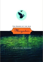 Mogador-The Names of the Air (Alberto Ruy Sánchez)