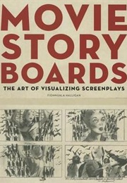 Movie Storyboards: The Art of Visualizing Screenplays (Fionnuala Halligan)
