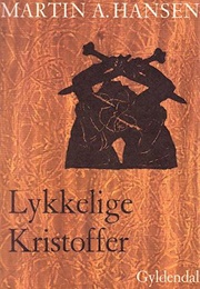 Lykkelige Kristoffer (Martin A. Hansen)