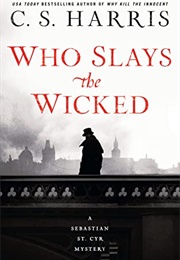 Who Slays the Wicked (C.S. Harris)