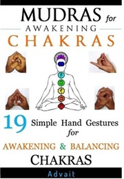 Mudras for Awakening Chakras (Advait)