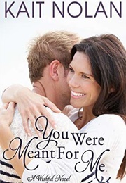 You Were Meant for Me (Kait Nolan)