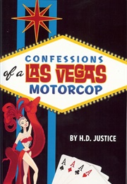Confessions of a Las Vegas Cop (H. D. Justice)