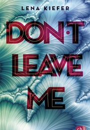 Don't Leave Me (Lena Kiefer)