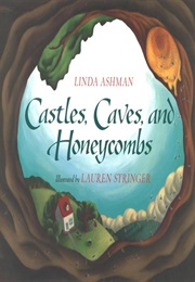Castles, Caves, and Honeycombs (Linda Ashman)