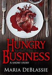Hungry Business (Maria De Blassie)