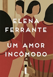 Um Amor Incômodo (Elena Ferrante)