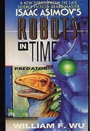 Robots in Time: Predator (William F. Wu)