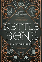 Nettle &amp; Bone (T. Kingfisher)