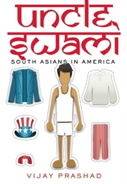 Uncle Swami: South Asians in America Today (Vijay Prashad)