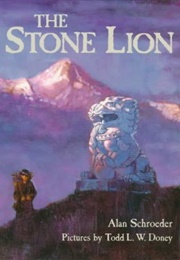 The Stone Lion (Alan Schroeder and Todd L.W. Doney)