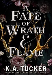 A Fate of Wrath and Flame (K.A. Tucker)