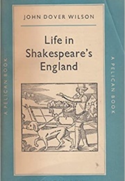 Life in Shakespeare's England (John Dover Wilson)