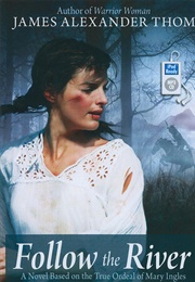 Follow the River (James Alexander Thom)