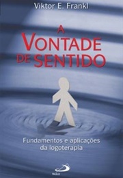 A Vontade De Sentido (Viktor Frankl)
