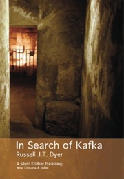 In Search of Kafka (Russell Dyer)